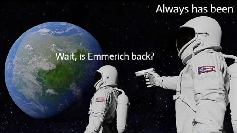 Wait, is Emmerich Back?
